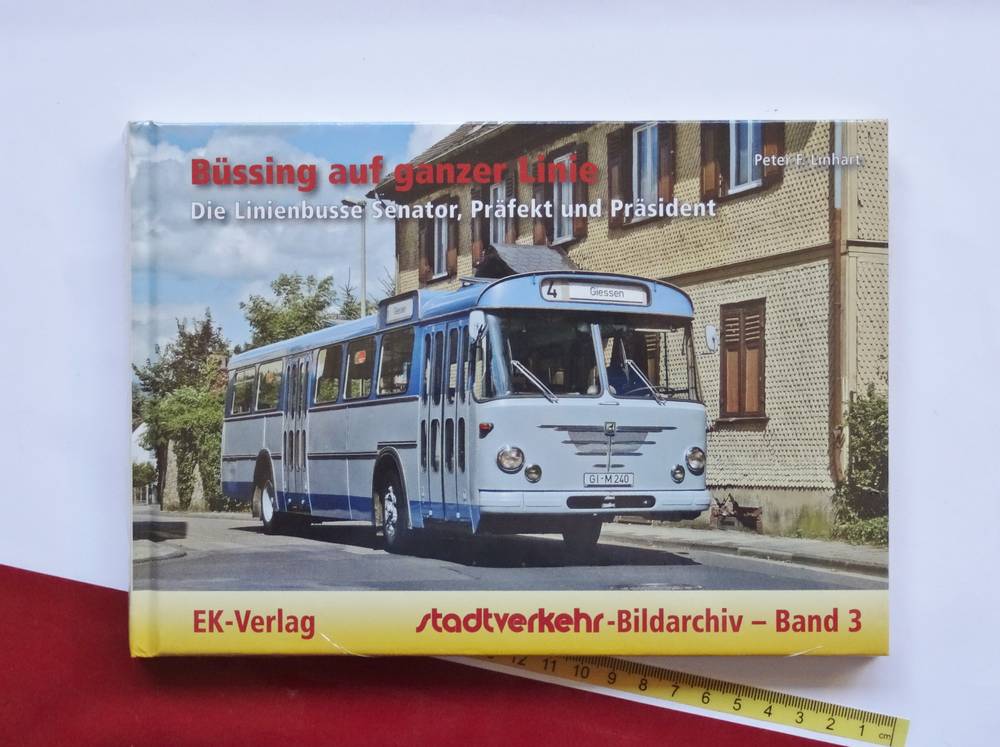 Büssing auf ganzer Linie, Senator Präfekt und Präsident - Linhart - EK-Verlag