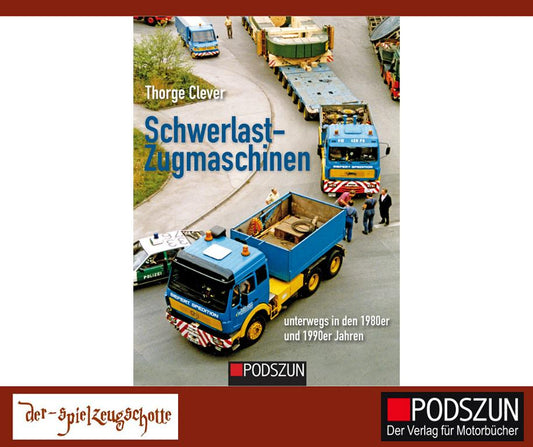 Schwerlast-Zugmaschinen unterwegs in den 1980er und 1990er Jahren - Buch von Clever Podszun Verlag
