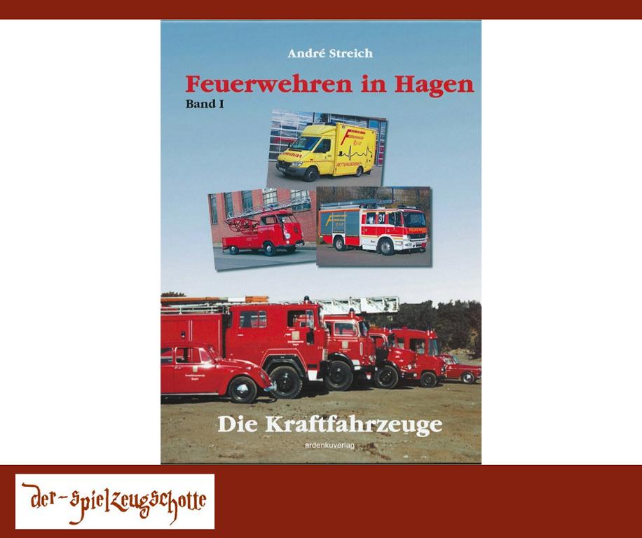 Feuerwehr in Hagen Band I  - Die Kraftfahrzeuge - Streich - Ardenkuverlag